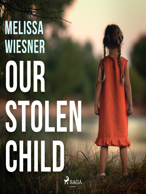 Title details for Our Stolen Child by Melissa Wiesner - Available